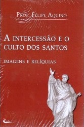 A Intercessão e o culto dos Santos